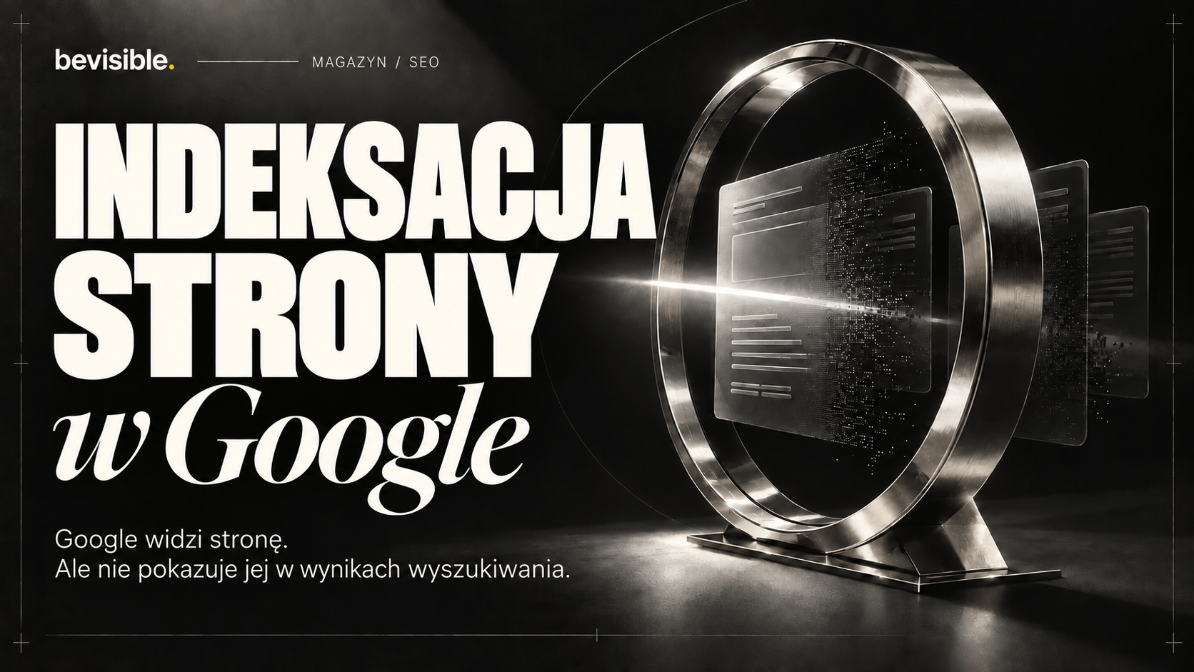 Indeksowanie strony: Google widzi stronę, ale jej nie pokazuje