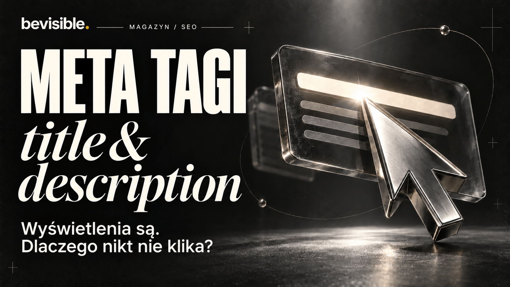 Meta tagi: dlaczego Google pokazuje stronę, ale nikt nie klika